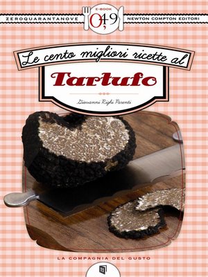 cover image of Le cento migliori ricette al tartufo